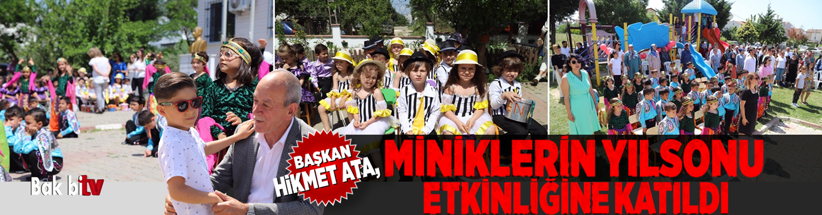 BAŞKAN HİKMET ATA, MİNİKLERİN YILSONU ETKİNLİĞİNE KATILDI