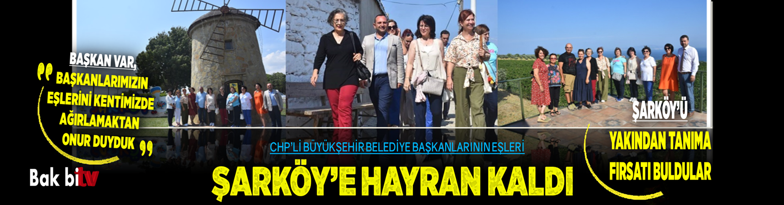 CHP’Lİ BÜYÜKŞEHİR BELEDİYE BAŞKANLARININ EŞLERİ ŞARKÖY’E HAYRAN KALDI