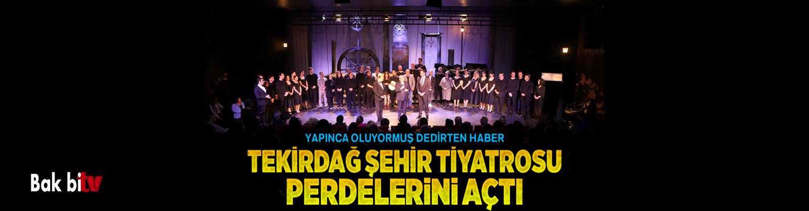 TEKİRDAĞ ŞEHİR TİYATROSU’NA KAVUŞTU