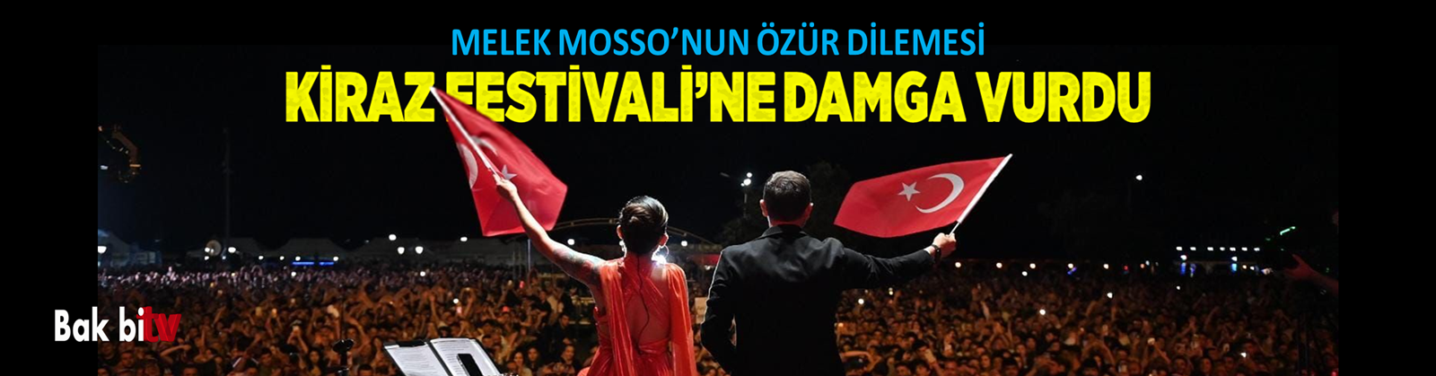 MELEK MOSSO KİRAZ FESTİVALİNDE CUMHURBAŞKANININ GIYABINDA ÜZDÜĞÜ HERKESTEN ÖZÜR DİLEDİ