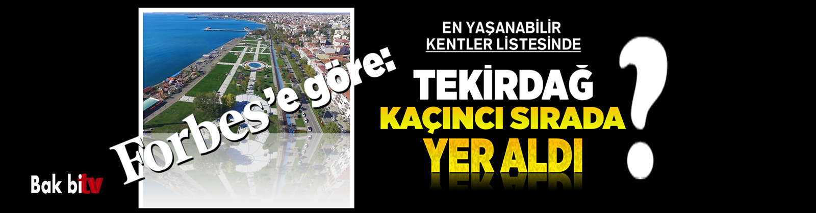 TEKİRDAĞ, YAŞANABİLİR KENTLER LİSTESİNDE KAÇINCI SIRADA YER ALDI
