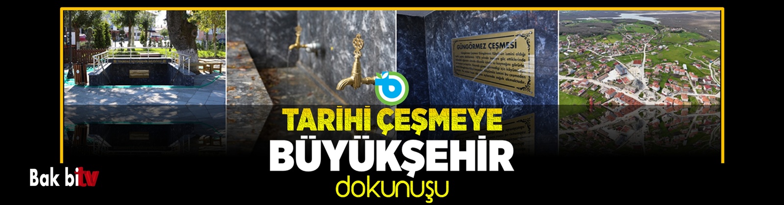 TARİHİ ÇEŞMEYE BÜYÜKŞEHİR DOKUNUŞU